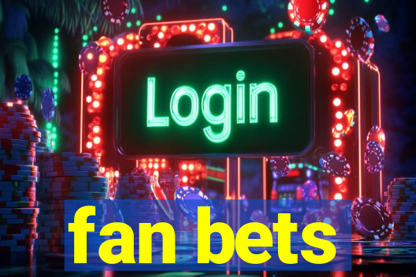 fan bets